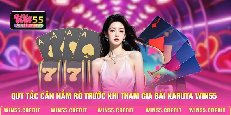 Hướng Dẫn Bài Karuta Win55 - Chiến Thuật Thắng Liền Tay 2 Quy tắc cần nắm rõ trước khi tham gia bài Karuta Win55
