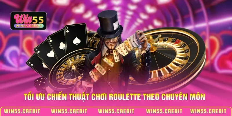 Tối ưu chiến thuật chơi Roulette theo chuyên môn